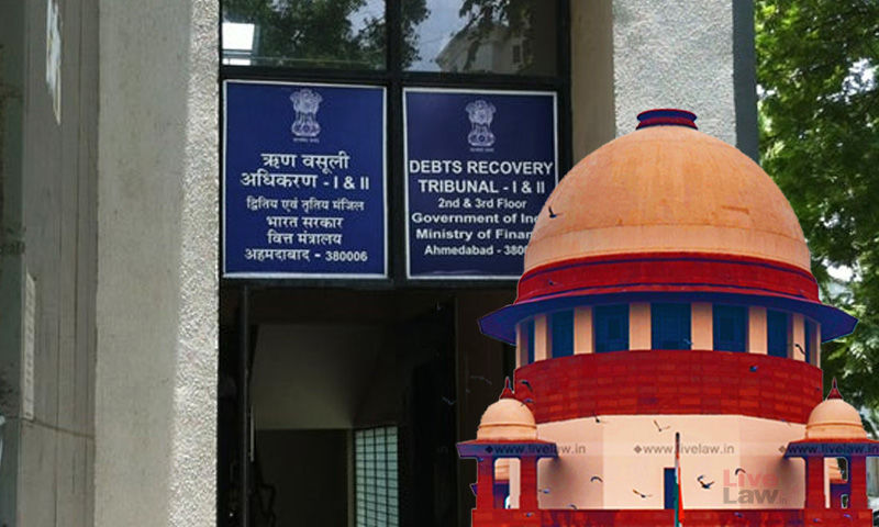 Litigants In Distress : Supreme Court Deprecates Centres Practice Of Giving Additional Charge To DRT Of One State Over Another State Due To Unfilled Vacancies