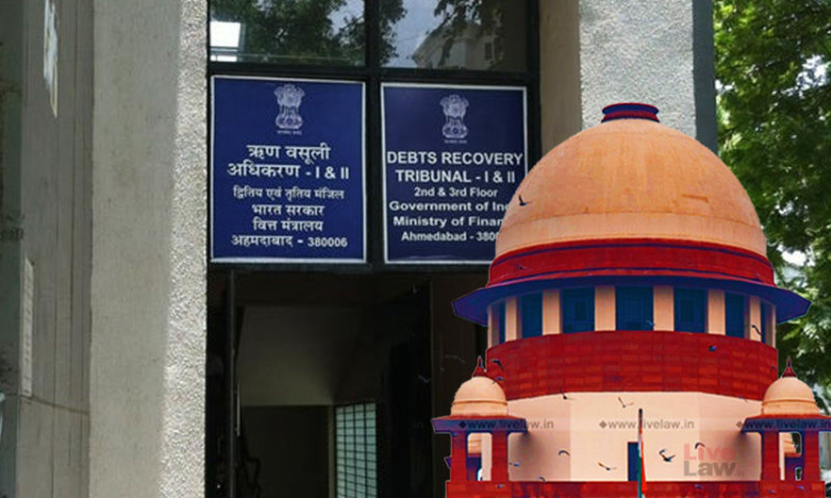 Litigants In Distress : Supreme Court Deprecates Centres Practice Of Giving Additional Charge To DRT Of One State Over Another State Due To Unfilled Vacancies