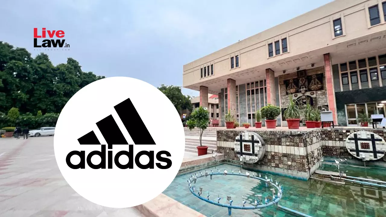 Delhi High Court Rejects Textile Firms Sindhi Breakdown Of Word Adidas To Defend Trademark Infringement Suit
