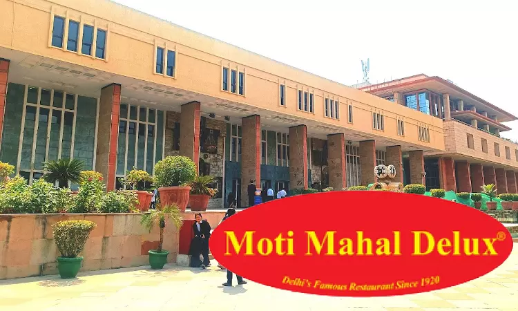 Delhi HC Issues Summons In Moti Mahals Trademark Infringement Suit Against Restaurant In Citys Diplomatic Area Delhi HC Issues Summons In Moti Mahals Trademark Infringement Suit Against Restaurant In Citys Diplomatic Area