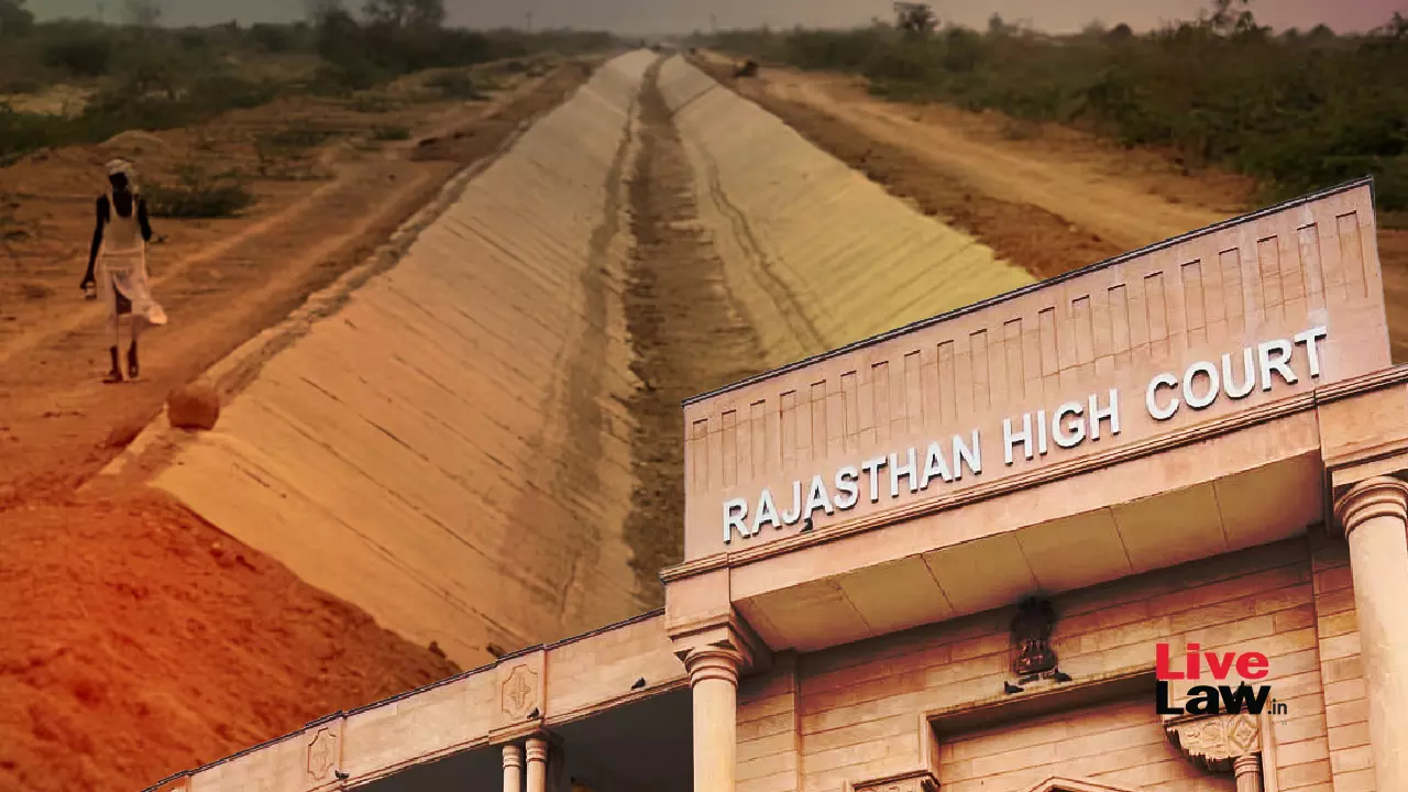 State Ignored Its Own Obligations, Unilaterally Penalised Contractor Overlooking Difficulties Faced In Completing Canal Construction: Rajasthan HC